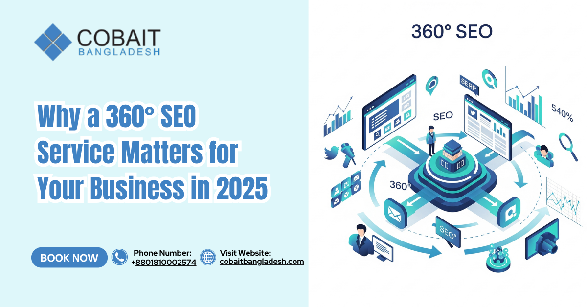 Why a 360° SEO Service Matters for Your Business in 2025